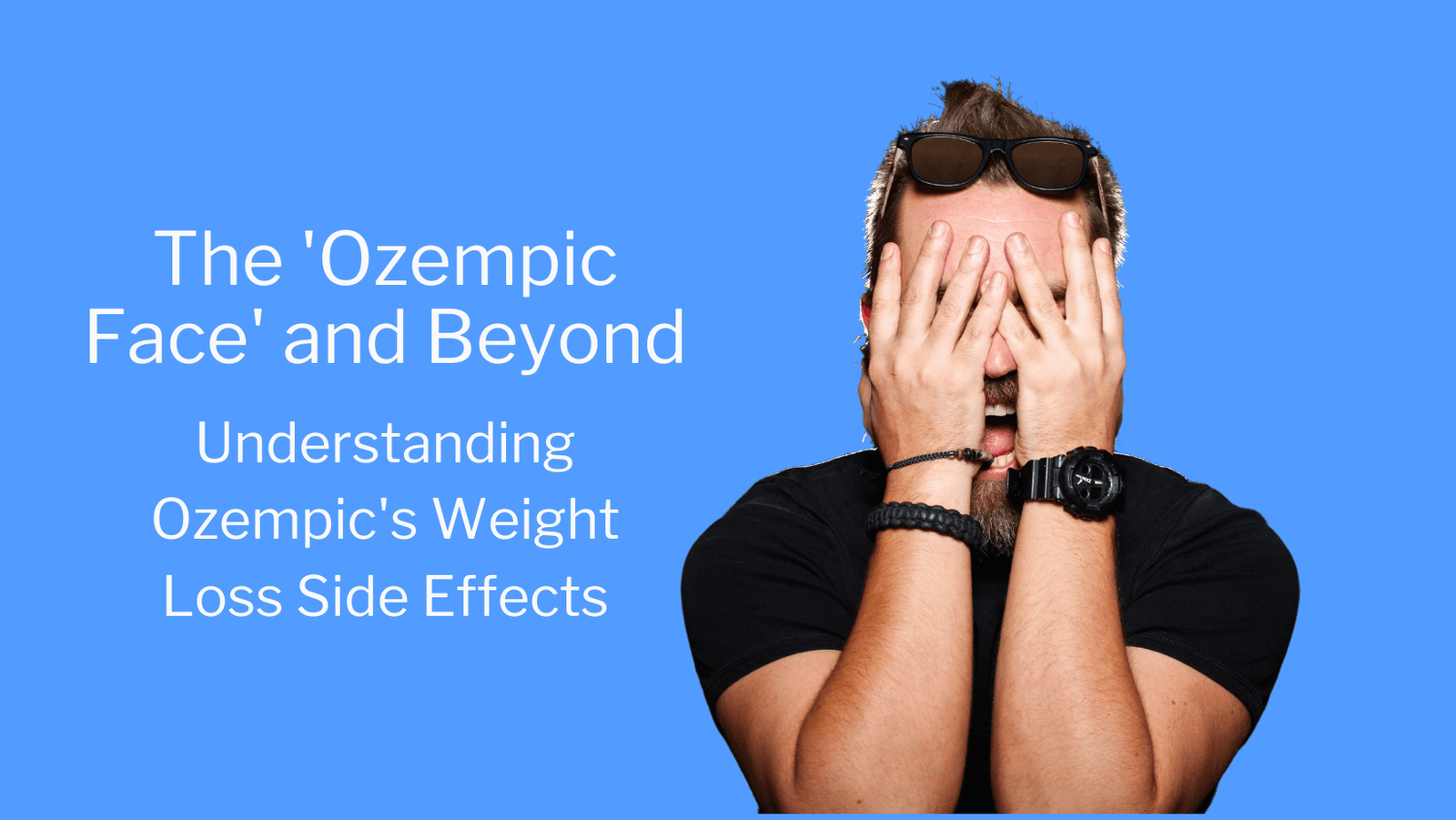 Understanding Ozempic's Weight Loss Side Effects: The 'Ozempic Face' and Beyond - BioCoach